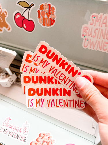 Dunkin’ Is My Valentine | Valentines Day Collection - Shopellasimone